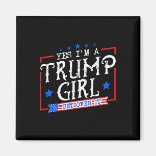 Ja, ich bin ein Trump-Mädchen, das Trumps Geschenk Magnet