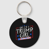 Ja, ich bin ein Trump-Mädchen, das Trumps Geschenk Schlüsselanhänger (Vorderseite)