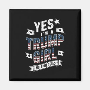 Ja, ich bin ein Trump-Mädchen ohne Entschuldigunge Magnet