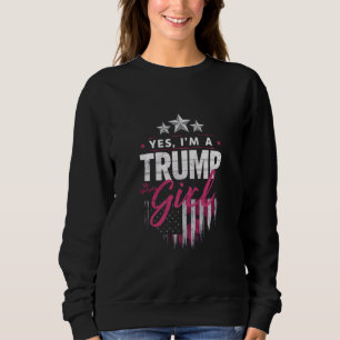 Ja, ich bin ein Trump-Mädchen ohne Entschuldigunge Sweatshirt