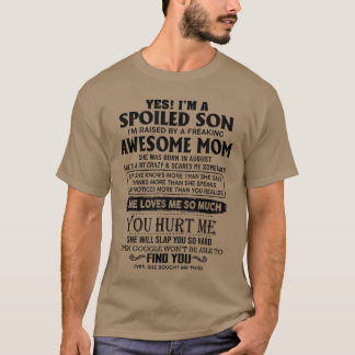 Ja, ich bin ein verwöhnter Sohn, ich wurde von ein T-Shirt