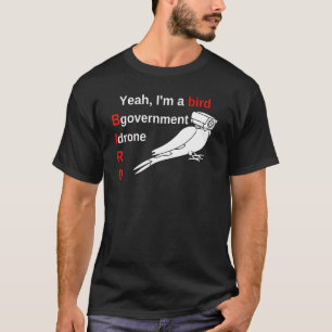 Ja, ich bin ein Vogel Funny Birds sind Spione T-Shirt