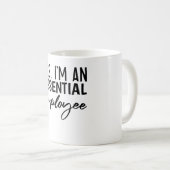 Ja, ich bin ein wichtiger Mitarbeiter Kaffeetasse (VorderseiteRechts)