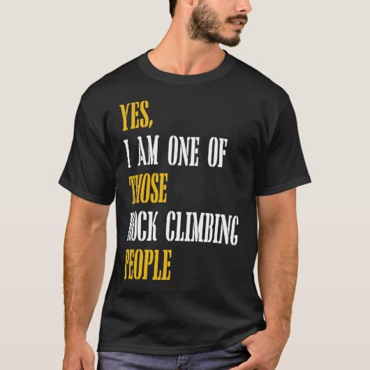 Ja, ich bin einer dieser Kletterer T-Shirt (Vorderseite)