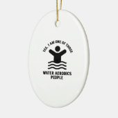 Ja, ich bin einer dieser Wasseraerobic-Schwimmer Keramik Ornament (Links)