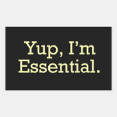 Ja, ich bin essenziell. rechteckiger aufkleber (Vorderseite)