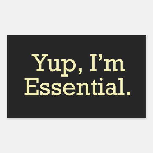 Ja, ich bin essenziell. rechteckiger aufkleber (Vorderseite)