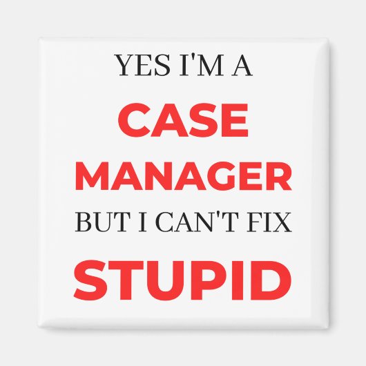 Ja, ich bin Fallmanager, aber ich kann nicht Stupi Magnet (Vorne)