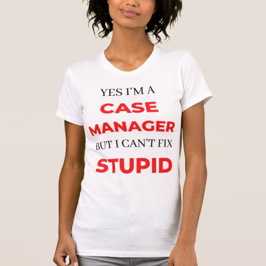 Ja, ich bin Fallmanager, aber ich kann nicht Stupi T-Shirt (Vorderseite)