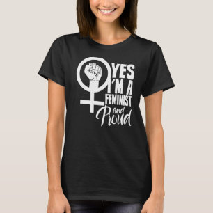 Ja, ich bin Feministin und stolz auf Frauenrechte T-Shirt