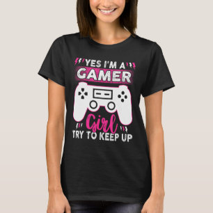 Ja, ich bin Gamer Girl versuche, ein lustiges Spie T-Shirt