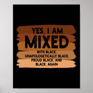 Ja, ich bin gemischt mit schwarzer Blm-Melanin-Fla Poster