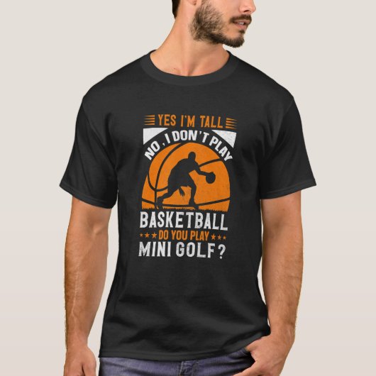 Ja, ich bin groß, aber ich spiele nicht Basketball T-Shirt (Vorderseite)