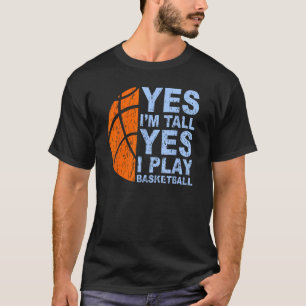 Ja, ich bin groß ja ich spiele Basketball - Basket T-Shirt