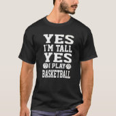 Ja, ich bin groß Ja ich spiele Basketball Basketba T-Shirt (Vorderseite)