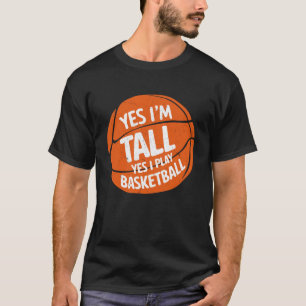Ja, ich bin groß Ja, ich spiele Basketball Funny S T-Shirt