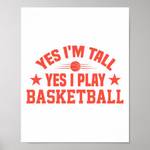 Ja ich bin groß Ja ich spiele Basketball Poster