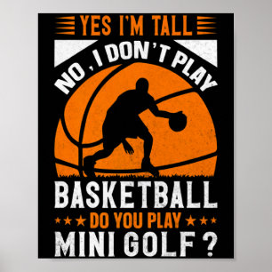 Ja ich bin groß nein ich spiele kein Basketball sp Poster