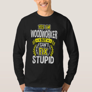 Ja, ich bin Holzarbeiter T-Shirt