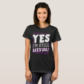 Ja, ich bin immer noch asexual trendy Ace Pride An T-Shirt (Vorne ganz)