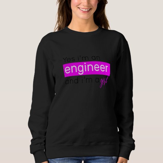 Ja, ich bin Ingenieur und ich bin ein Mädchen-Inge Sweatshirt (Vorderseite)