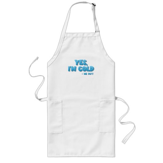 Ja, ich bin kalt - Me 24/7 Lange Schürze (Vorne)
