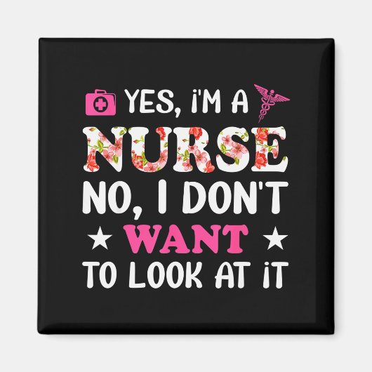 Ja, ich bin Krankenschwester. Nein, ich will das n Magnet (Vorne)