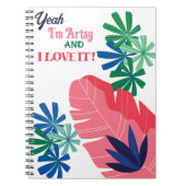 Ja, ich bin Künstlerisch und ich Liebe es Spiral F Notizblock (Vorderseite)