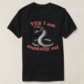 Ja, ich bin Mentally Eel T-Shirt (Design vorne)