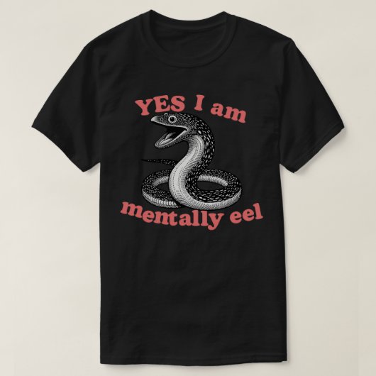 Ja, ich bin Mentally Eel T-Shirt (Design vorne)