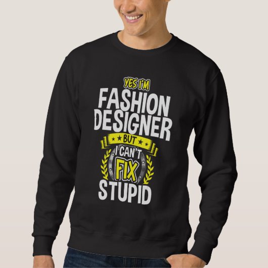 Ja, ich bin Mode Designer Sweatshirt (Vorderseite)