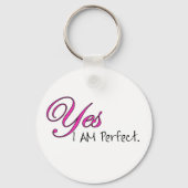 Ja, ich bin perfekt schlüsselanhänger (Vorderseite)