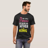 Ja, ich bin Prinzessin, weil mein Vater der König  T-Shirt (Vorne ganz)