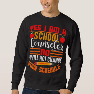 Ja, ich bin Schulberater Nein, ich ändere Ihre Sweatshirt