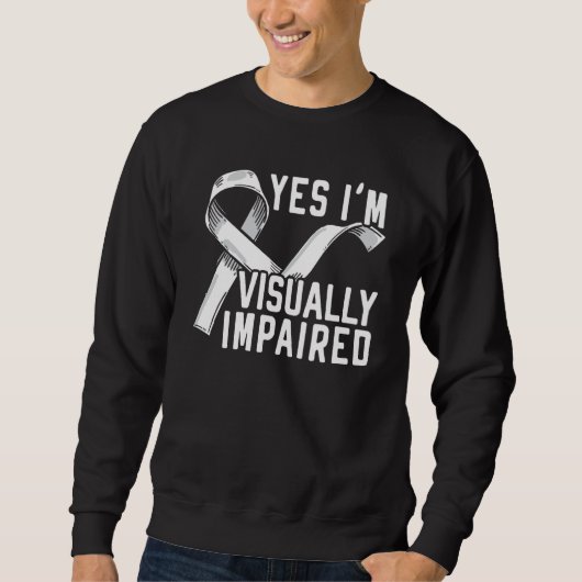 Ja, ich bin sehbehindert Braille Visuell Blind Awa Sweatshirt (Vorderseite)