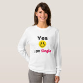Ja, ich bin Single-Designs T-Shirt (Vorne ganz)