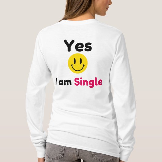 Ja, ich bin Single-Designs T-Shirt (Rückseite)