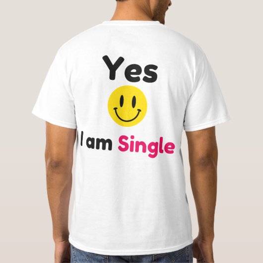 Ja, ich bin Single-Designs T-Shirt (Rückseite)