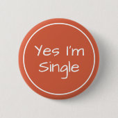 Ja, ich bin Single Orange-Red und White Button (Vorderseite)