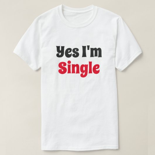 Ja, ich bin Single T-Shirt (Design vorne)