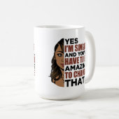 Ja, ich bin Single und du musst phantastisch sein, Kaffeetasse (VorderseiteRechts)