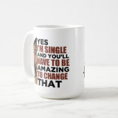 Ja, ich bin Single und du musst phantastisch sein, Kaffeetasse (Vorderseite Links)