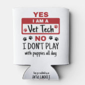 Ja, ich bin Tierärztin, ich spiele nicht mit Welpe Dosenkühler (Rückseite)