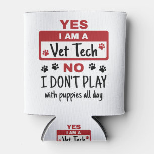 Ja, ich bin Vet Tech No Ich spiele nicht mit Welpe Dosenkühler