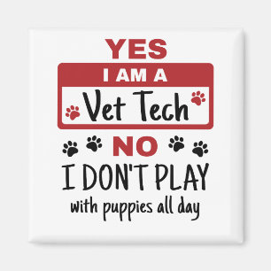 Ja, ich bin Vet Tech No Ich spiele nicht mit Welpe Magnet