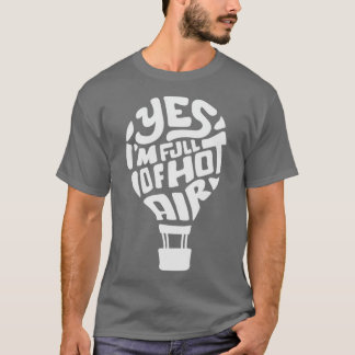 Ja Ich bin voll von heißer Luft Funny Hot Air Ball T-Shirt