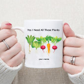 Ja, ich brauche all diese Pflanze / Gemüsegärtner Tasse