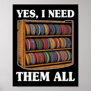 Ja, ich brauche sie alle Disc Golf Männer Regal Wi Poster