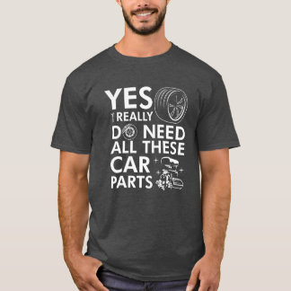 Ja, ich brauche wirklich all diese Autoteile Autol T-Shirt