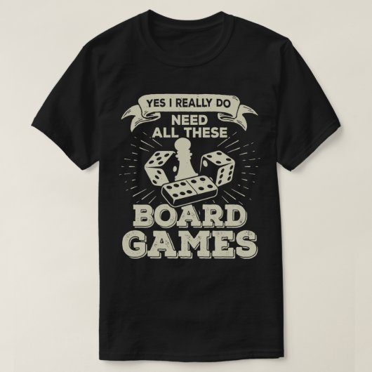 Ja, ich brauche wirklich all diese Brettspiele T-Shirt (Design vorne)